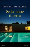 Se la notte ti cerca - Vincitore Premio Fedeli 2018 - http://www.romanodemarco.it/romanzi.html