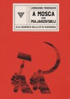 A Mosca con Majakovskij. Alla scoperta della citta' matrioska