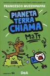 Pianeta Terra chiama Matt Foreign rights sold to Muza Albania