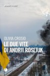 Le due vite di Andrii Rosliuk