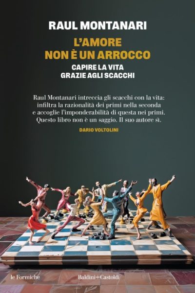 L’amore non e’ un arrocco. Capire la vita grazie agli scacchi.