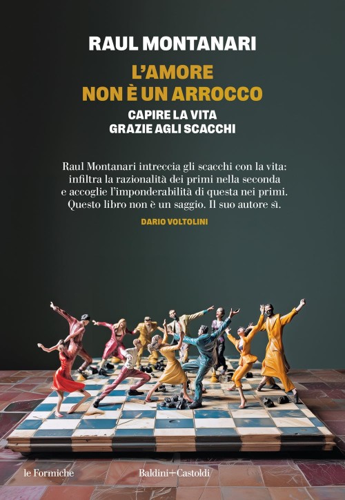 L’amore non e’ un arrocco. Capire la vita grazie agli scacchi.