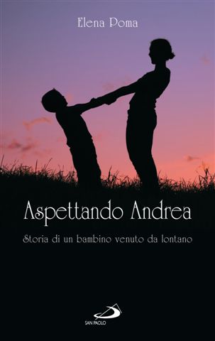 Aspettando Andrea  – Storia di un bambino venuto da lontano