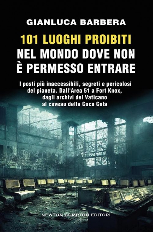 101 luoghi proibiti nel mondo dove non e’ permesso entrare
