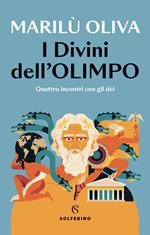 I divini dell’Olimpo. Quattro incontri con gli dei