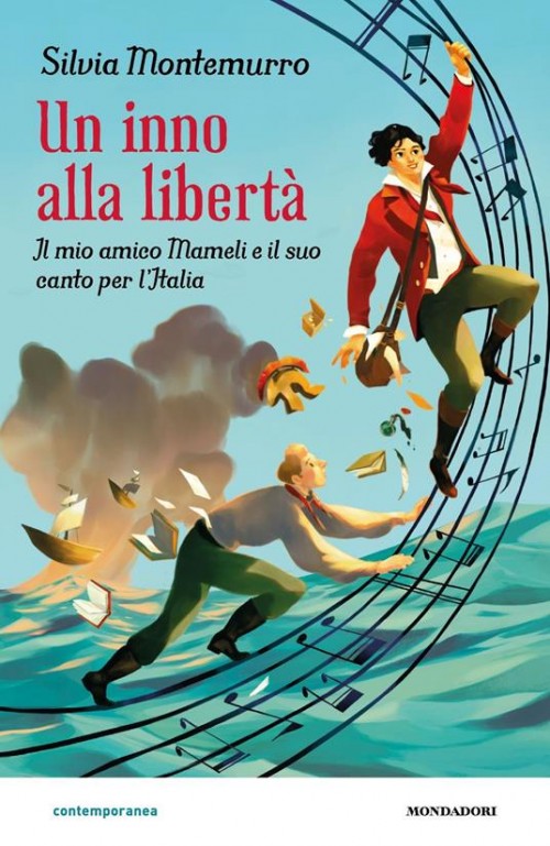 Un inno alla liberta’. Il mio amico Mameli e il suo canto per l’Italia