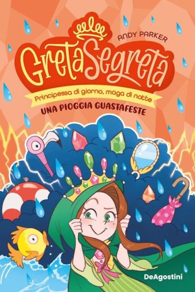 Una pioggia guastafeste. Greta segreta. Vol. 4