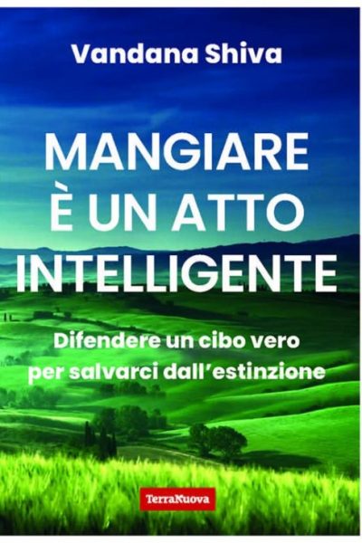 Mangiare e’ un atto intelligente. Difendere un cibo vero per salvarci dall’estinzione. Diritti di traduzione venduti in Serbia
