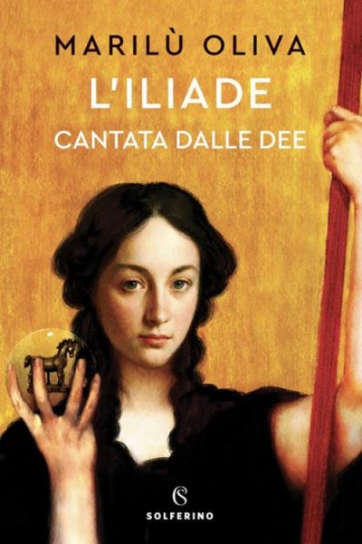 L’Iliade cantata dalle dee – Premio Selezione Bancarella 2024 Foreign rights sold to Kedros Greece, Urban Reads Serbia