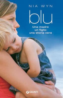 Blu. Una madre, un figlio, una storia vera