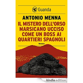 Il mistero dell’orso marsicano ucciso come un boss ai Quartieri Spagnoli – Diritti esteri venduti a Liana Levi – Francia
