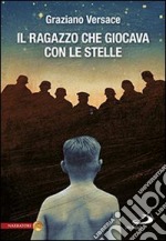 Il ragazzo che giocava con le stelle