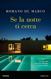 Se la notte ti cerca – Vincitore Premio Fedeli 2018 – http://www.romanodemarco.it/romanzi.html