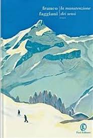 La manutenzione dei sensi ***foreign rights sold to Netherlands (Signatuur); Ukraina (Anetta Antonenko) Winner of the Majella Prize 2018 Finalist at the Cortina Prize 2018 Finalist at the Wondy Prize*** Winner of the 1st Edition of BE KIND AWARD 2019