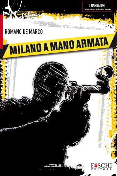 Milano a mano armata dall’Autore vincitore del Premio Lomellina in Giallo