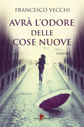 Avrà l’odore delle cose nuove