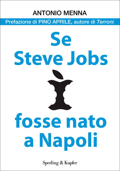 VINCITORE DEL PREMIO MORANTE-NISIDA – 3° EDIZIONE – VENDUTI DIRITTI CINEMA – Se Steve Jobs fosse nato a Napoli – Il nuovo romanzo di Menna in uscita nel 2013!