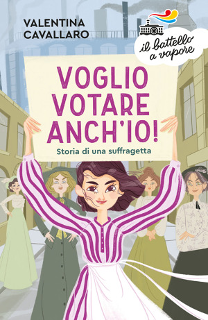 Voglio votare anch’io! Storia di una suffragetta